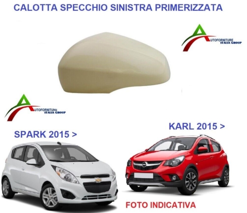 CALOTTA SPECCHIO SINISTRA PRIMERIZZATA COMPATIBILE PER SPARK 2015> E KARL 2015> acquista online